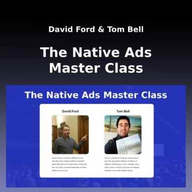 David Ford, Tom Bell – The Native Ads Master Class Update 1 Download Download