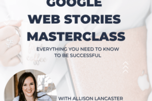 Allison Lancaster – Google Web Stories Masterclass Download Download