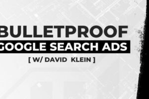 David Klein – Bulletproof Google Search Ads Download Download