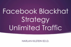 Harlan Kilstein – Blackhat Facebook Traffic Download Download