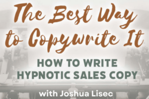 Joshua Lisec – HYPNO WRITING BUNDLE 2024 – The Best Way to Copywrite It + Train Ride to Greatness Download Download