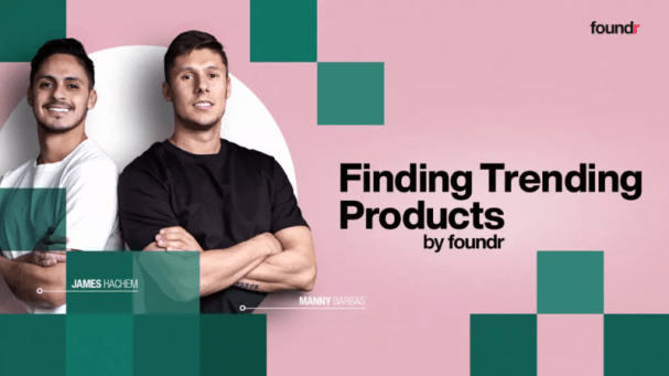 Manny & James (Foundr) – Finding Trending Products Download Download