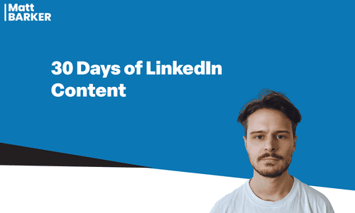 Matt Barker – 30 Days of LinkedIn Content Download Download