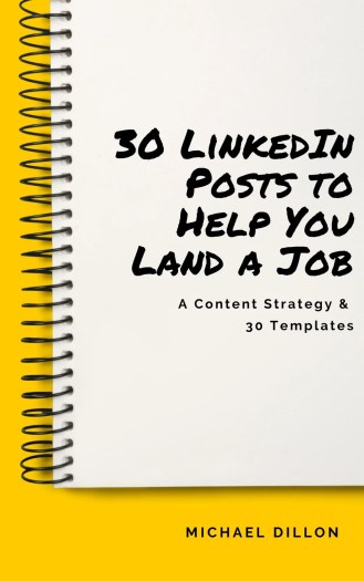 Michael Dillion – LinkedIn Posts for Job-seekers (A Proven Content Strategy and 30 Days of Templates) Download Download