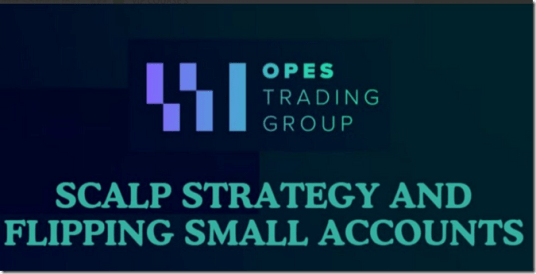 Opes Trading Group – Scalp Strategy And Flipping Small Accounts Download Download