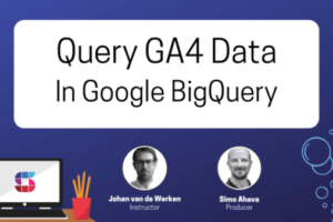 Simo Ahava – Google Analytics 4 in Big Query Download Download