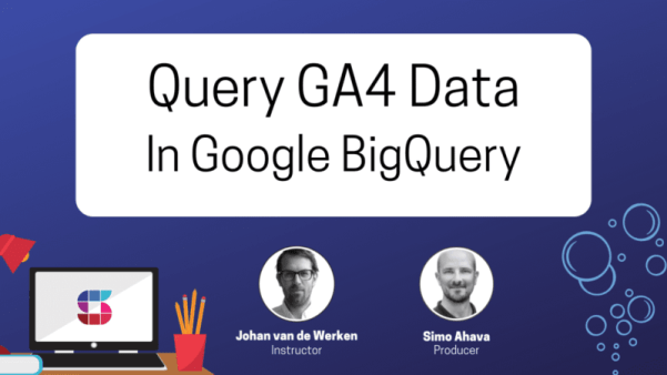 Simo Ahava – Google Analytics 4 in Big Query Download Download