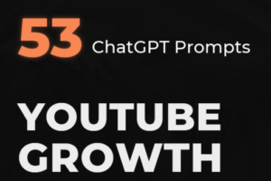 Unlock The Secrets of YouTube Growth – Own 53 Secret ChatGPT Prompts Download Download